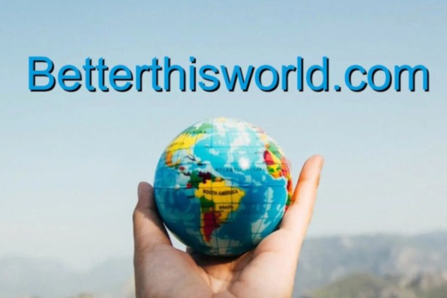 Empowerment and Impact: Discover What BetterThisWorld.com Has to Offer