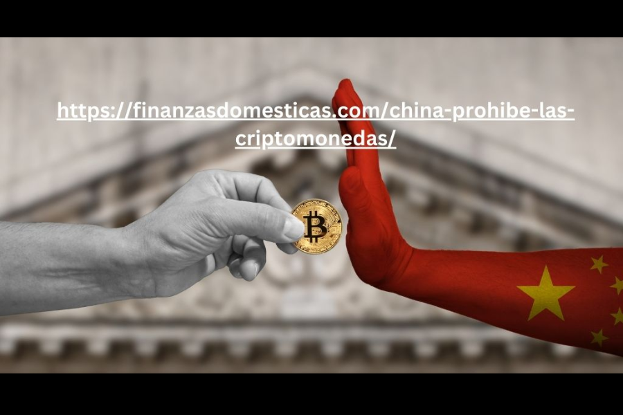 China Prohíbe las Criptomonedas: Razones Detrás del Ban y Sus Consecuencias